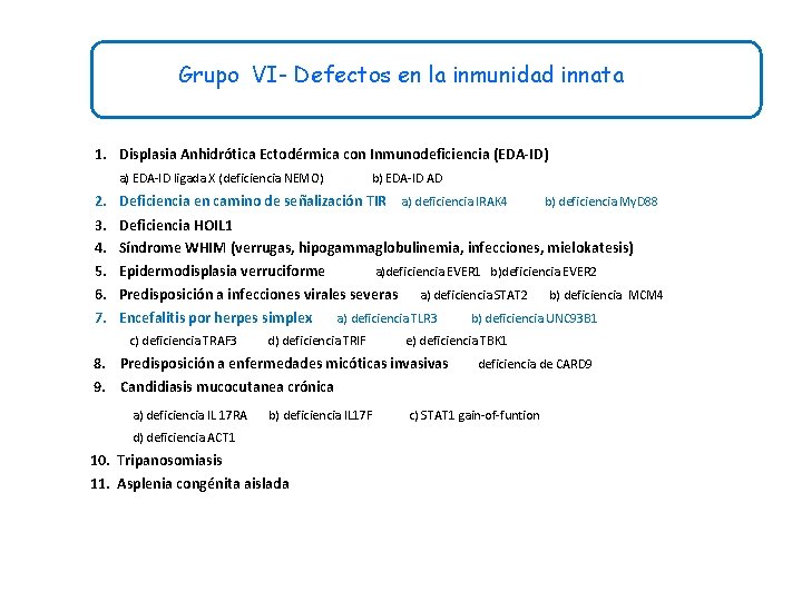 Grupo VI- Defectos en la inmunidad innata 1. Displasia Anhidrótica Ectodérmica con Inmunodeficiencia (EDA-ID)