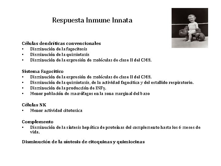 Respuesta Inmune Innata Células dendríticas convencionales • Disminución de la fagocitosis • Disminución de