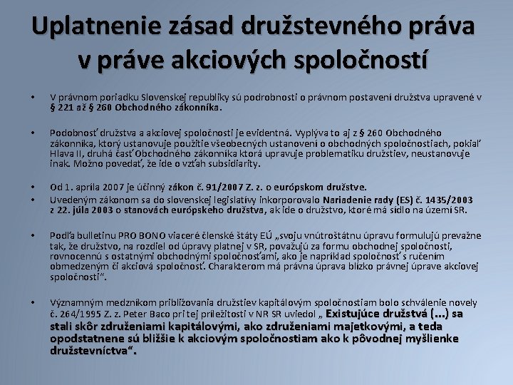 Uplatnenie zásad družstevného práva v práve akciových spoločností • V právnom poriadku Slovenskej republiky