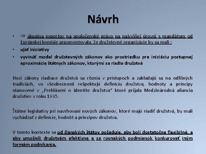 Návrh • • • ⇒ skupina expertov na spoločenské právo na najvyššej úrovni s