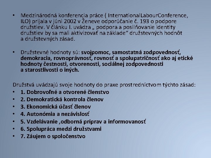  • Medzinárodná konferencia práce ( International. Labour. Conference, ILO) prijala v júni 2002