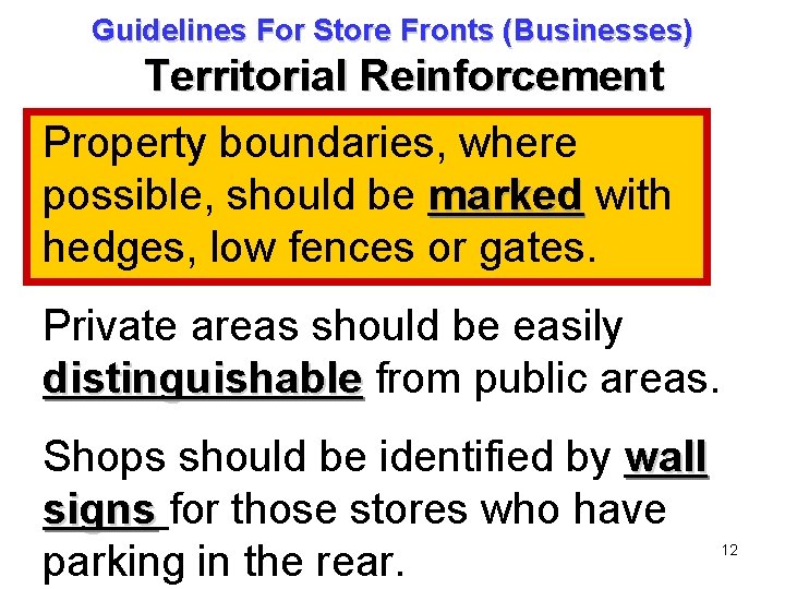 Guidelines For Store Fronts (Businesses) Territorial Reinforcement Property boundaries, where possible, should be marked