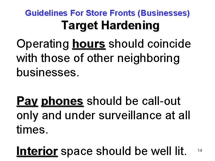 Guidelines For Store Fronts (Businesses) Target Hardening Operating hours should coincide with those of