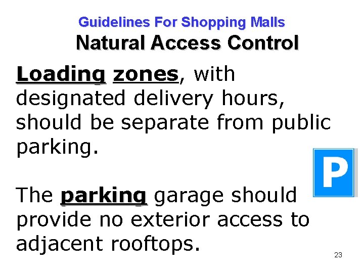 Guidelines For Shopping Malls Natural Access Control Loading zones, with designated delivery hours, should