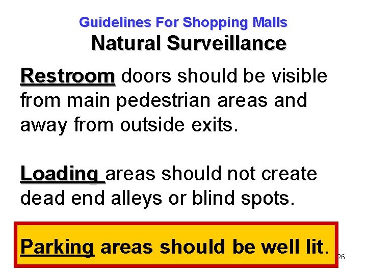 Guidelines For Shopping Malls Natural Surveillance Restroom doors should be visible from main pedestrian