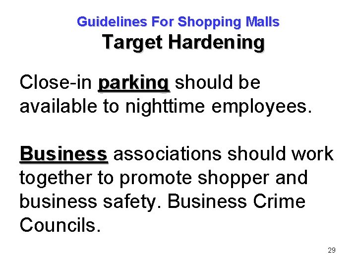 Guidelines For Shopping Malls Target Hardening Close-in parking should be available to nighttime employees.