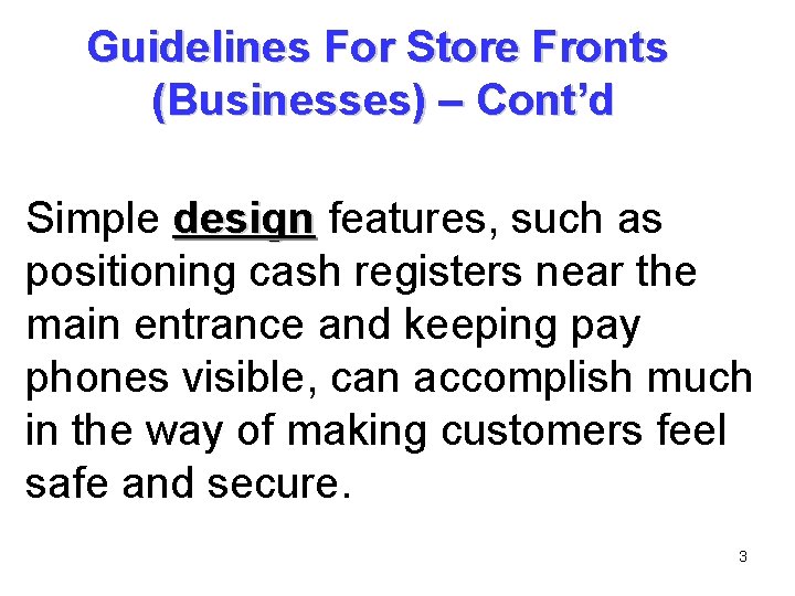 Guidelines For Store Fronts (Businesses) – Cont’d Simple design features, such as positioning cash Guidelines For Store Fronts (Businesses) – Cont’d Simple design features, such as positioning cash