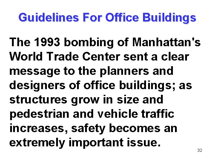 Guidelines For Office Buildings The 1993 bombing of Manhattan's World Trade Center sent a