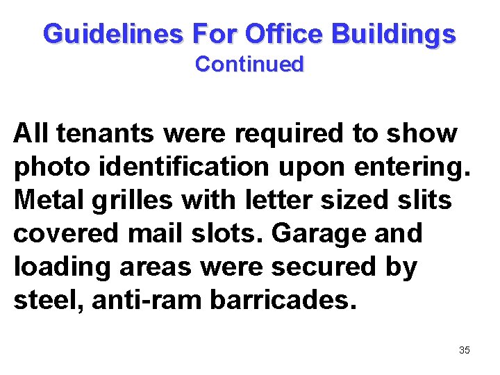 Guidelines For Office Buildings Continued All tenants were required to show photo identification upon