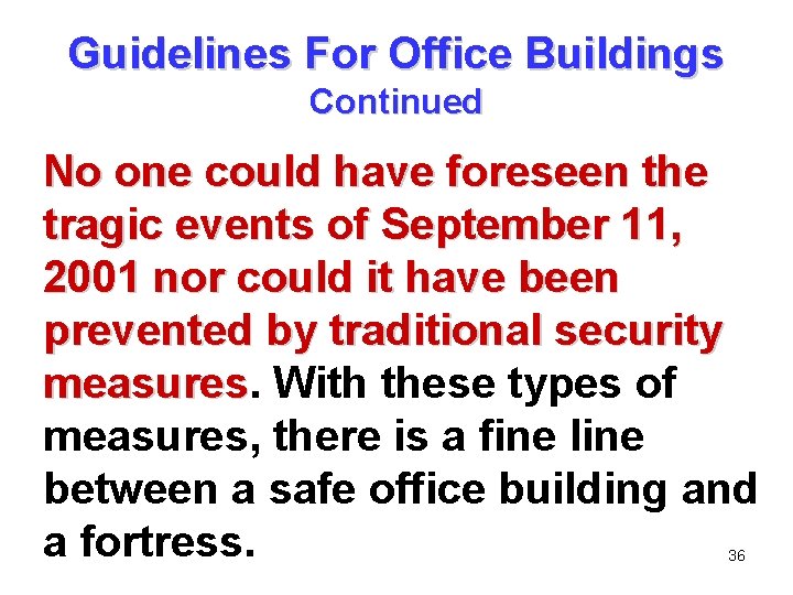 Guidelines For Office Buildings Continued No one could have foreseen the tragic events of