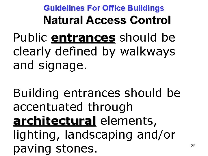 Guidelines For Office Buildings Natural Access Control Public entrances should be clearly defined by