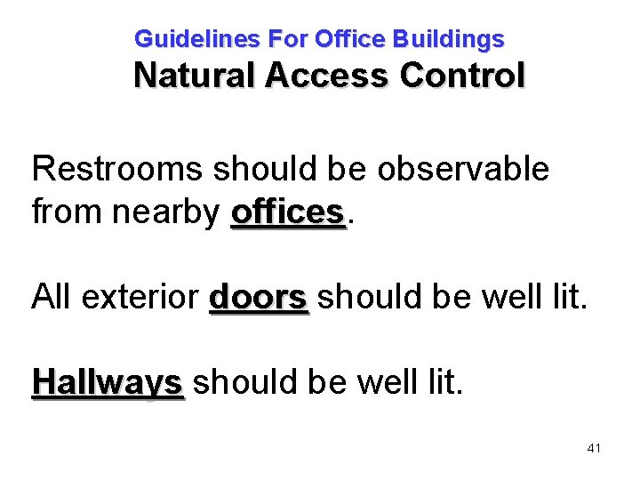 Guidelines For Office Buildings Natural Access Control Restrooms should be observable from nearby offices