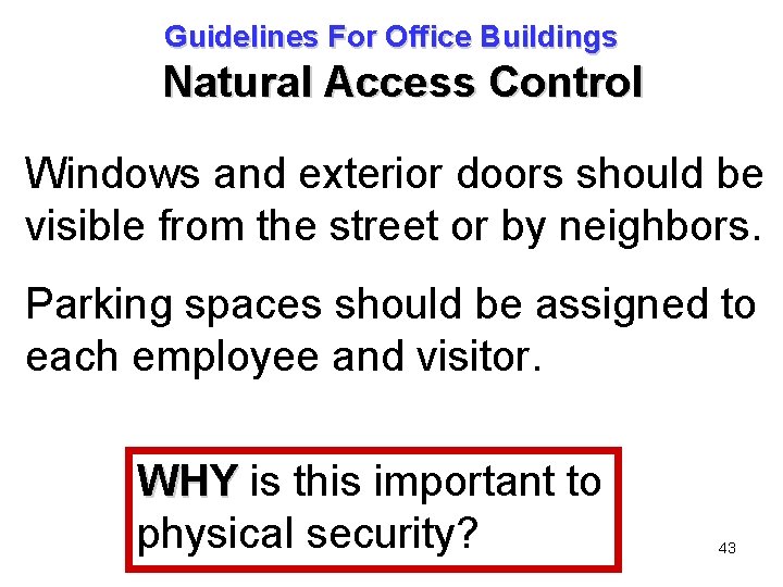Guidelines For Office Buildings Natural Access Control Windows and exterior doors should be visible