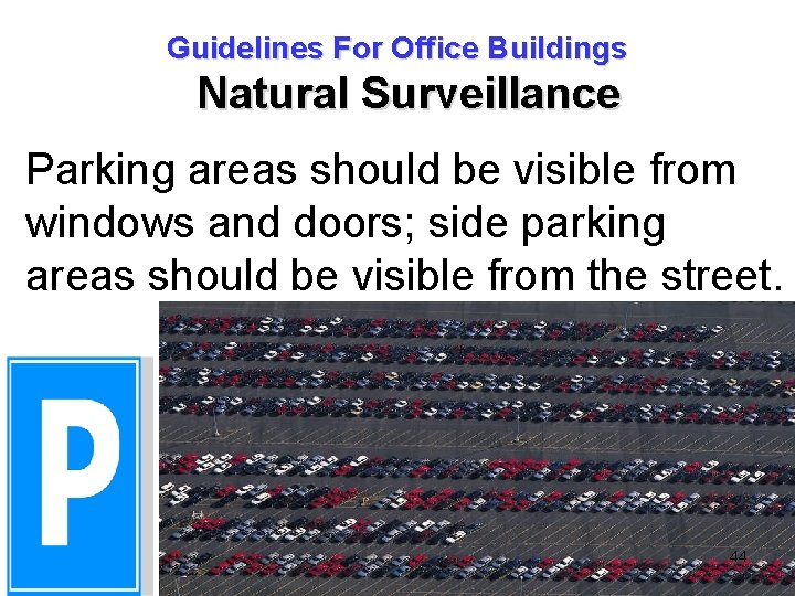 Guidelines For Office Buildings Natural Surveillance Parking areas should be visible from windows and