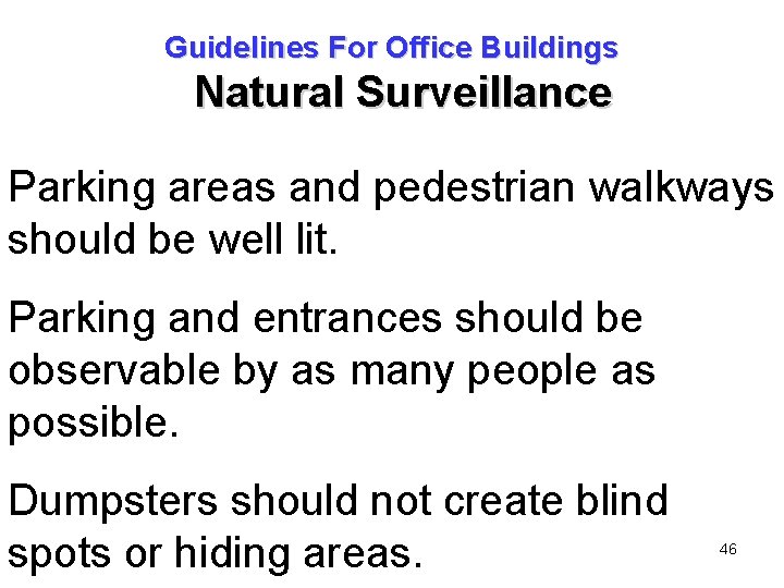 Guidelines For Office Buildings Natural Surveillance Parking areas and pedestrian walkways should be well