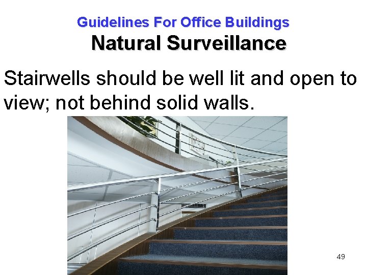 Guidelines For Office Buildings Natural Surveillance Stairwells should be well lit and open to