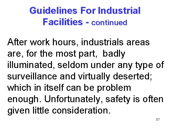 Guidelines For Industrial Facilities - continued After work hours, industrials areas are, for the