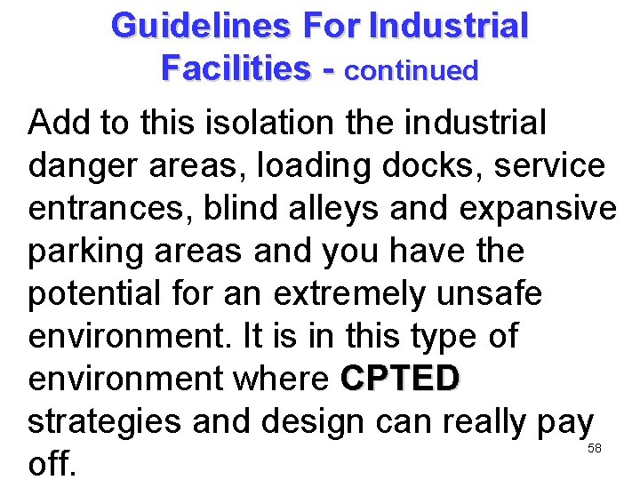 Guidelines For Industrial Facilities - continued Add to this isolation the industrial danger areas,