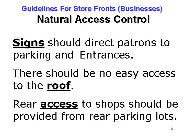 Guidelines For Store Fronts (Businesses) Natural Access Control Signs should direct patrons to parking