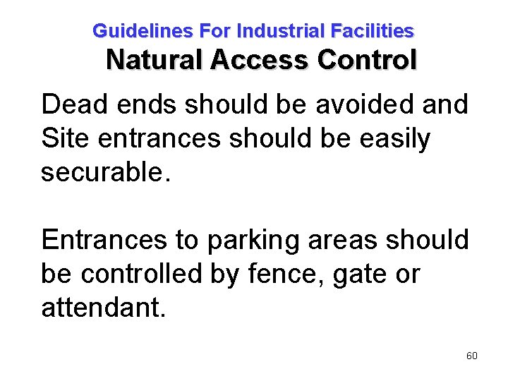 Guidelines For Industrial Facilities Natural Access Control Dead ends should be avoided and Site