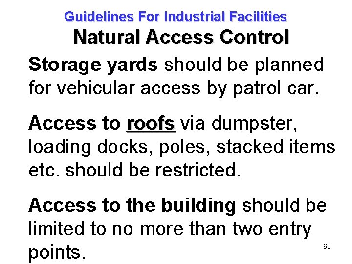 Guidelines For Industrial Facilities Natural Access Control Storage yards should be planned for vehicular