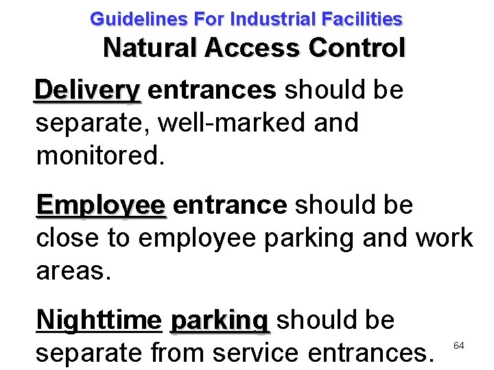 Guidelines For Industrial Facilities Natural Access Control Delivery entrances should be separate, well-marked and