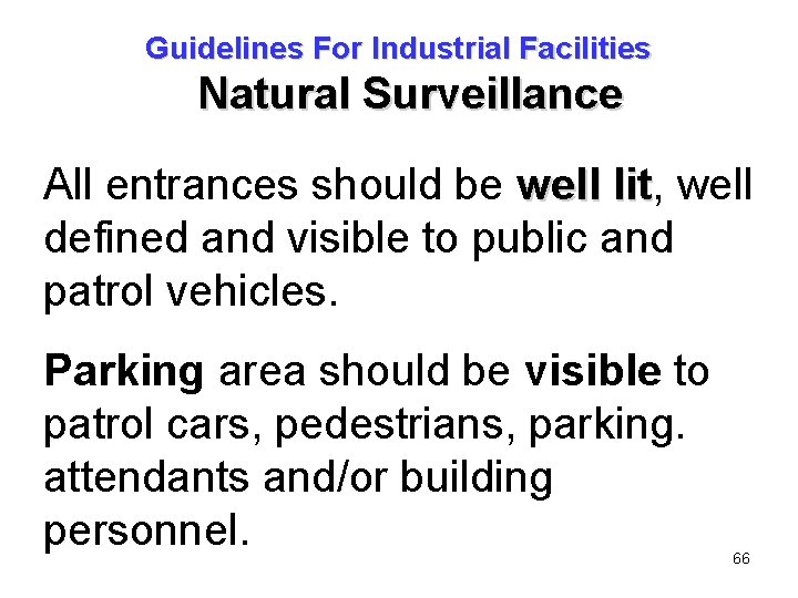 Guidelines For Industrial Facilities Natural Surveillance All entrances should be well lit, lit well