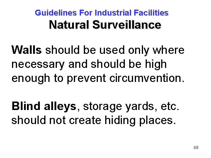 Guidelines For Industrial Facilities Natural Surveillance Walls should be used only where necessary and