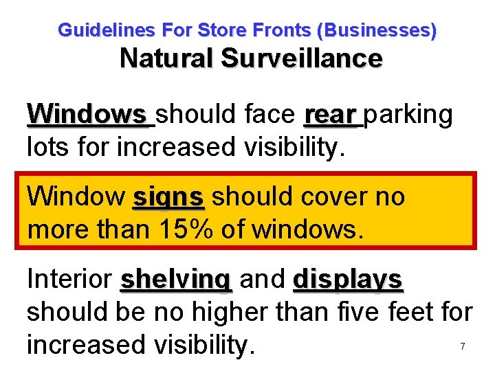 Guidelines For Store Fronts (Businesses) Natural Surveillance Windows should face rear parking lots for