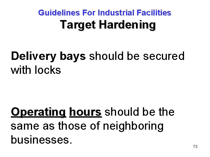 Guidelines For Industrial Facilities Target Hardening Delivery bays should be secured with locks Operating