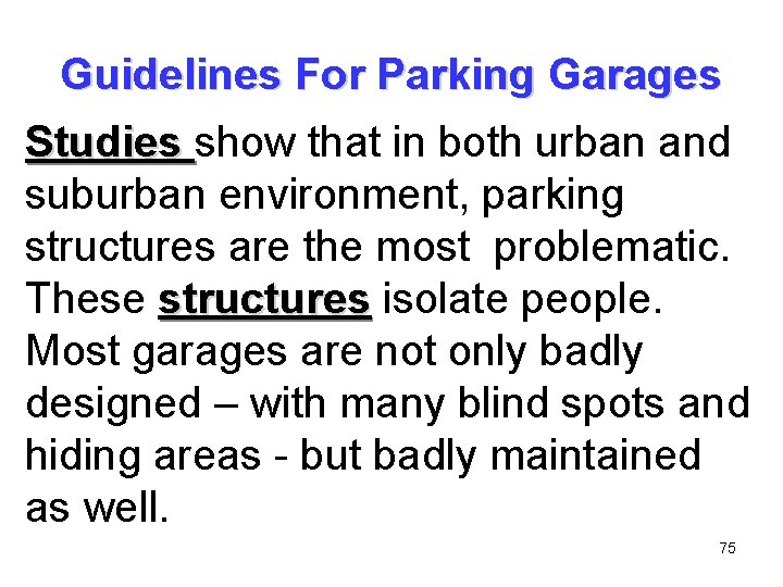 Guidelines For Parking Garages Studies show that in both urban and suburban environment, parking