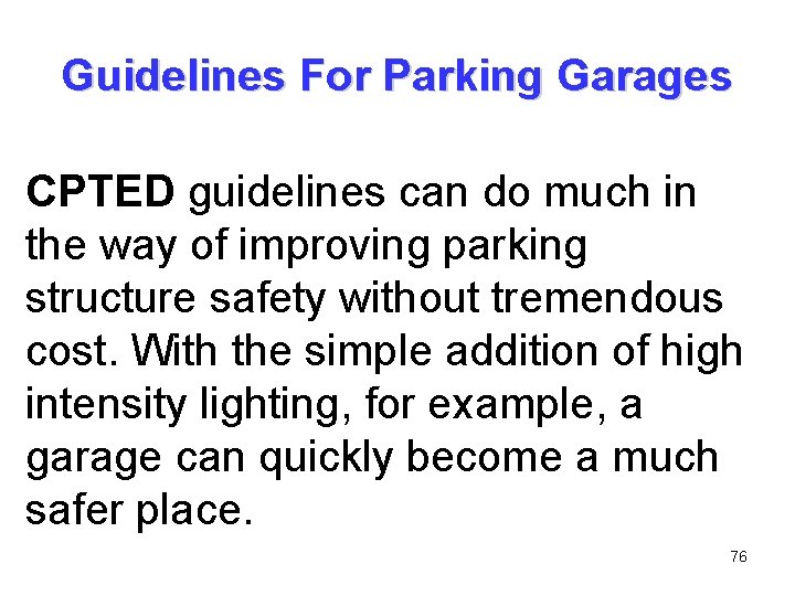 Guidelines For Parking Garages CPTED guidelines can do much in the way of improving