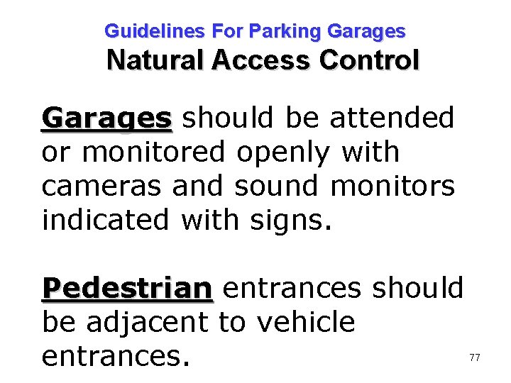 Guidelines For Parking Garages Natural Access Control Garages should be attended or monitored openly