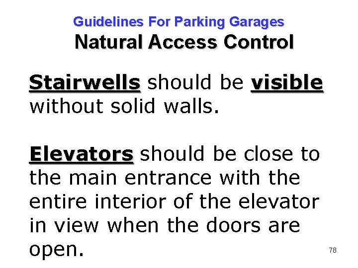 Guidelines For Parking Garages Natural Access Control Stairwells should be visible without solid walls.