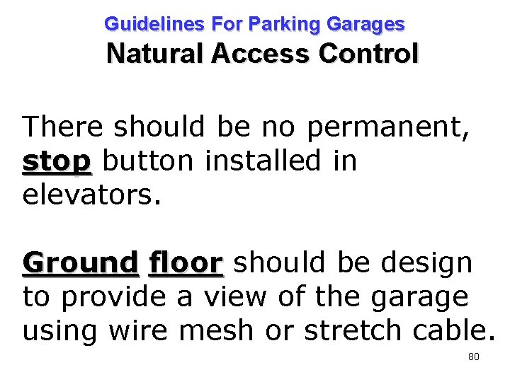 Guidelines For Parking Garages Natural Access Control There should be no permanent, stop button