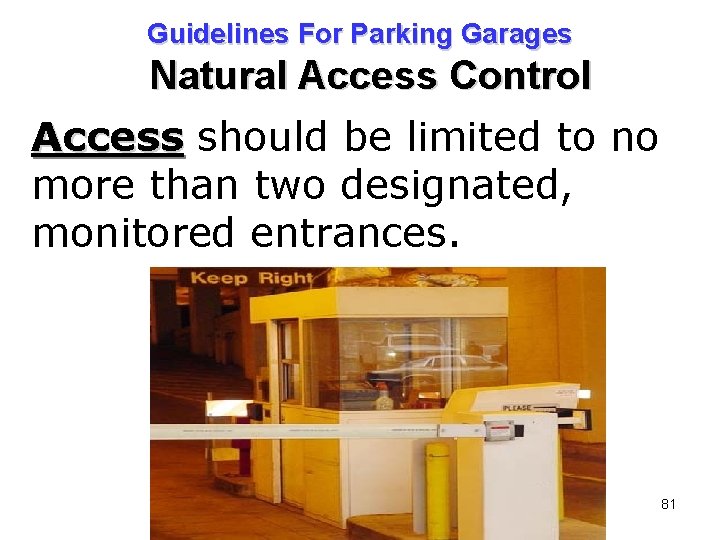 Guidelines For Parking Garages Natural Access Control Access should be limited to no more