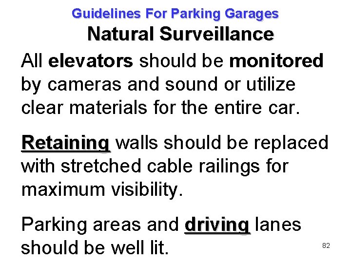 Guidelines For Parking Garages Natural Surveillance All elevators should be monitored by cameras and