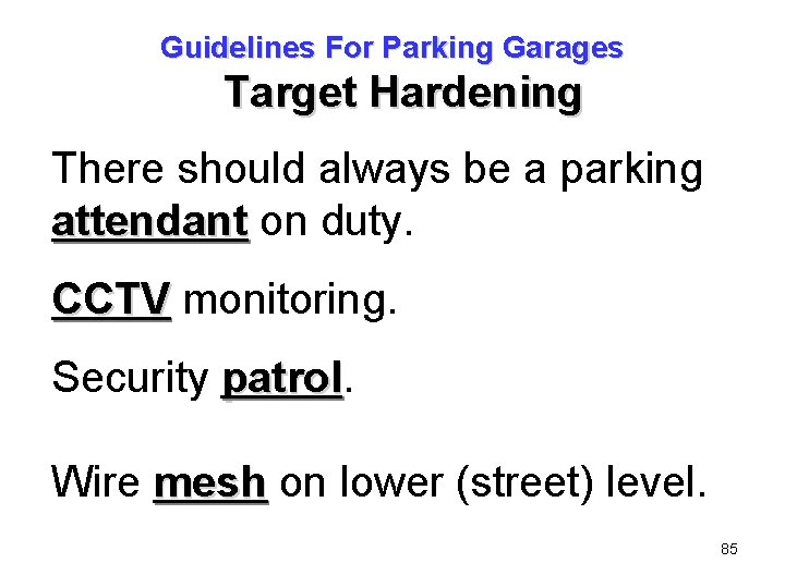 Guidelines For Parking Garages Target Hardening There should always be a parking attendant on