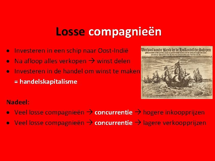 Losse compagnieën · Investeren in een schip naar Oost-Indië · Na afloop alles verkopen