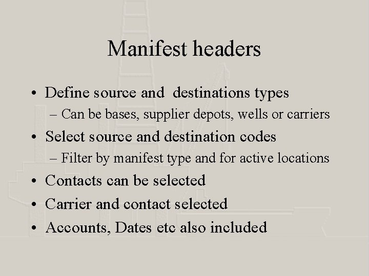 Manifest headers • Define source and destinations types – Can be bases, supplier depots,