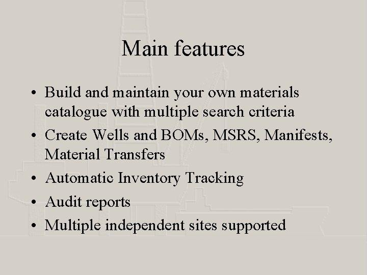 Main features • Build and maintain your own materials catalogue with multiple search criteria