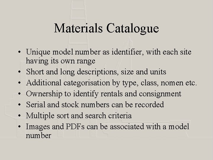 Materials Catalogue • Unique model number as identifier, with each site having its own