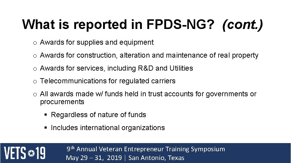 What is reported in FPDS-NG? (cont. ) o Awards for supplies and equipment o