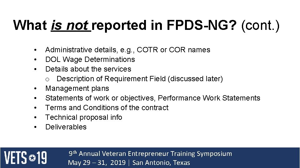What is not reported in FPDS-NG? (cont. ) • • Administrative details, e. g.