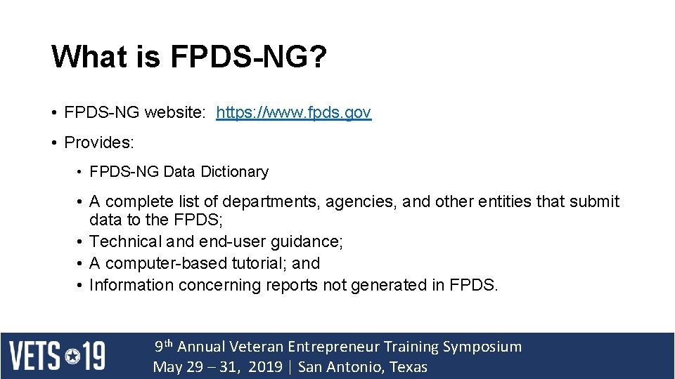 What is FPDS-NG? • FPDS-NG website: https: //www. fpds. gov • Provides: • FPDS-NG