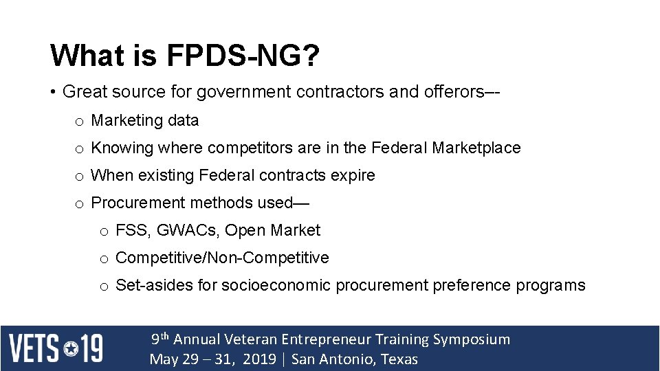 What is FPDS-NG? • Great source for government contractors and offerors–o Marketing data o