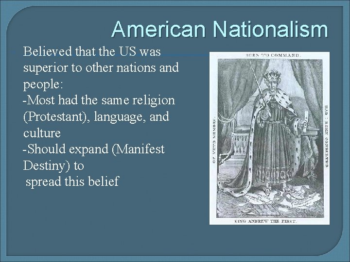 American Nationalism Believed that the US was superior to other nations and people: -Most
