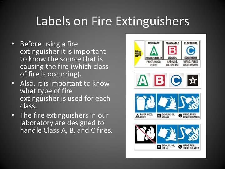 Labels on Fire Extinguishers • Before using a fire extinguisher it is important to Labels on Fire Extinguishers • Before using a fire extinguisher it is important to