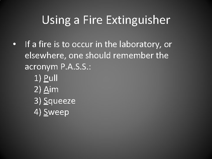 Using a Fire Extinguisher • If a fire is to occur in the laboratory, Using a Fire Extinguisher • If a fire is to occur in the laboratory,