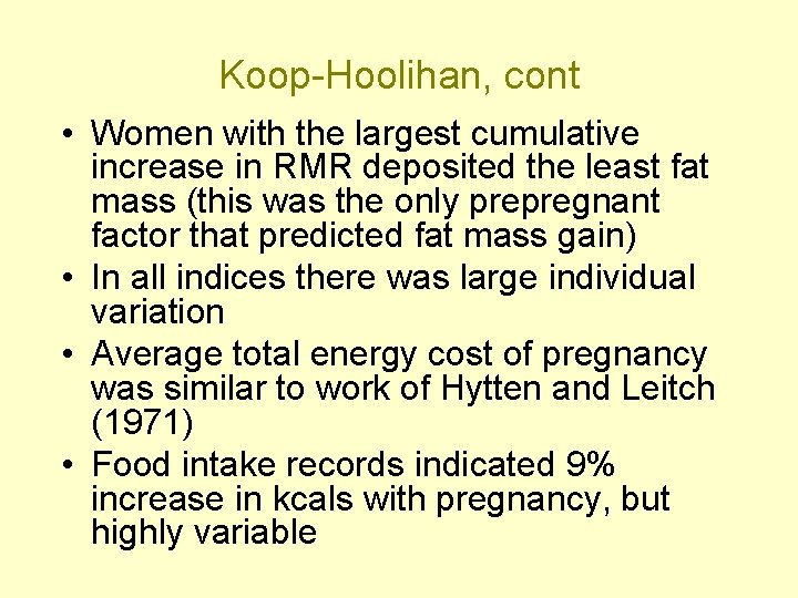 Koop-Hoolihan, cont • Women with the largest cumulative increase in RMR deposited the least